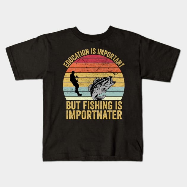 Education Is Important But Fishing Is Importanter Kids T-Shirt by DragonTees